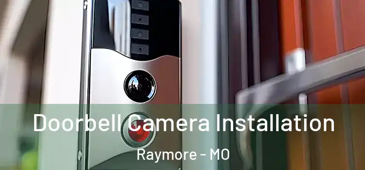  Doorbell Camera Installation Raymore - MO