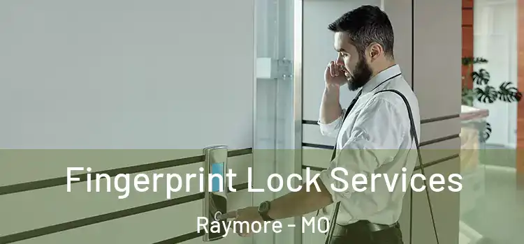 Fingerprint Lock Services Raymore - MO