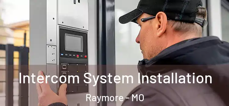  Intercom System Installation Raymore - MO