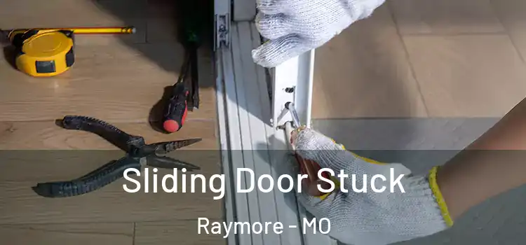  Sliding Door Stuck Raymore - MO