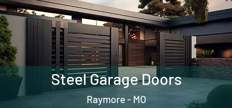  Steel Garage Doors Raymore - MO